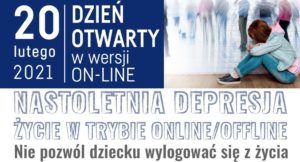 Plakat promujący Dzień Otwarty organizowany przez Forum Przeciwdziałania Depresji. Po lewej stronie granatowy kwadrat z napisem Dzień Otwarty w wersji on-line. Po prawej stronie zdjęcie skulonego w kącie nastolatka. Na dole tytuł wydarzenia: "Nastoletnia depresja. Życie w trybie online/offline. Nie pozwól dziecku wylogować się z życia".