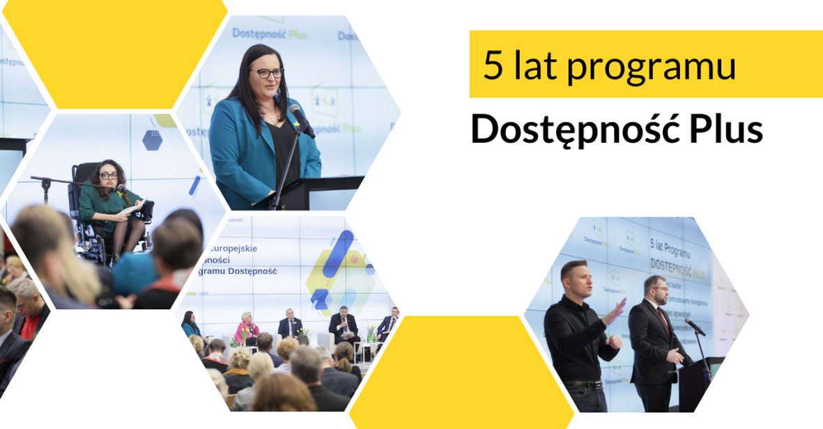kadry z konferencji, po prawej stronie napis "5 lat programu Dostępność Plus"